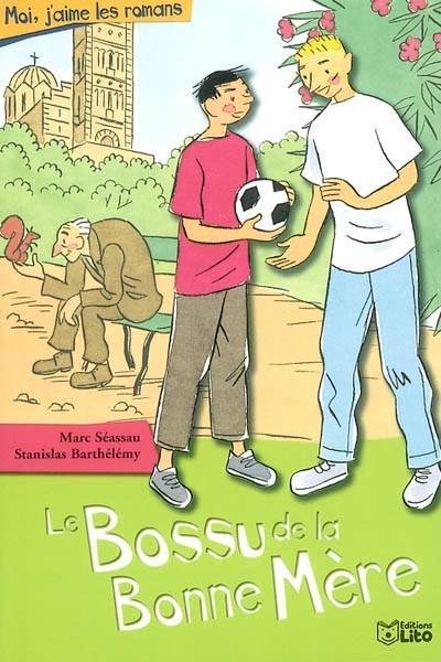 Le bossu de la bonne mère | Marc Séassau, Stanislas Barthélémy