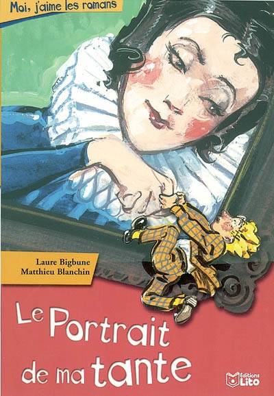 Le portrait de ma tante | Laure Bigbune, Matthieu Blanchin