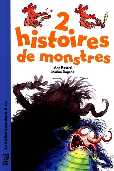 2 histoires de monstres | Ann Rocard, Marino Degano, Marino Degano