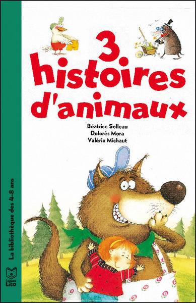 3 histoires d'animaux | Béatrice Solleau, Dolorès Mora, Valérie Michaut, Valérie Michaut