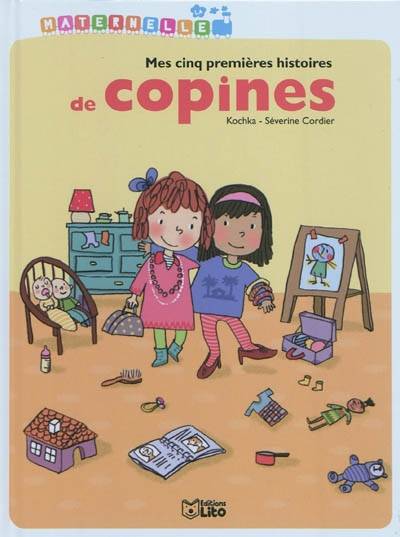 Mes cinq premières histoires de copines | Kochka, Severine Cordier