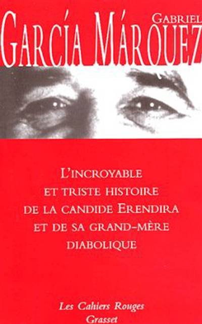 L'incroyable et triste histoire de la candide Erendira et de sa grand-mère diabolique | Gabriel Garcia Marquez, Claude Couffon