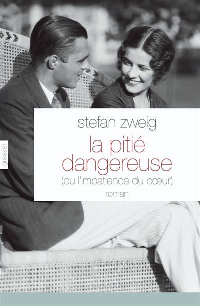 La pitié dangereuse ou L'impatience du coeur | Stefan Zweig, Brigitte Vergne Cain-Devinoy, Gérard Rudent, Alzir Hella