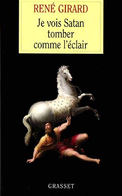 Je vois Satan tomber comme l'éclair | René Girard