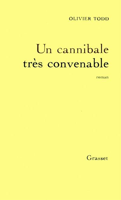 Un Cannibale très convenable | Olivier Todd