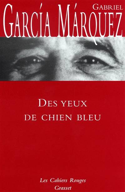 Des yeux de chien bleu | Gabriel Garcia Marquez, Annie Morvan