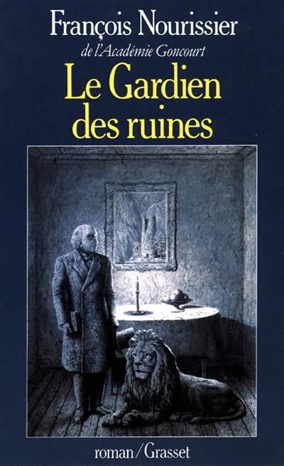 Le Gardien des ruines | François Nourissier