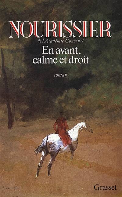 En avant, calme et droit | François Nourissier