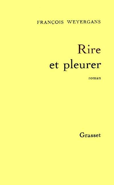 Rire et pleurer | François Weyergans