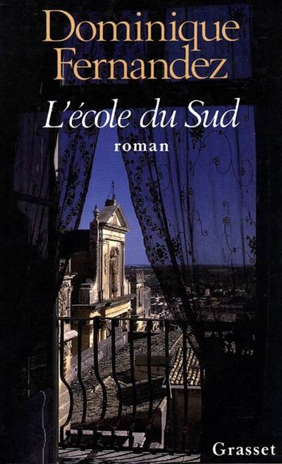 L'Ecole du Sud | Dominique Fernandez