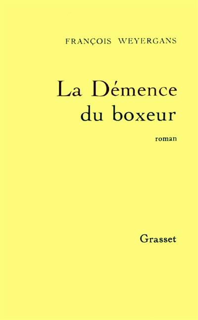 La démence du boxeur | François Weyergans