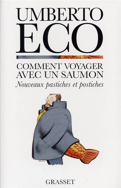 Comment voyager avec un saumon : nouveaux pastiches et postiches | Umberto Eco, Myriem Bouzaher