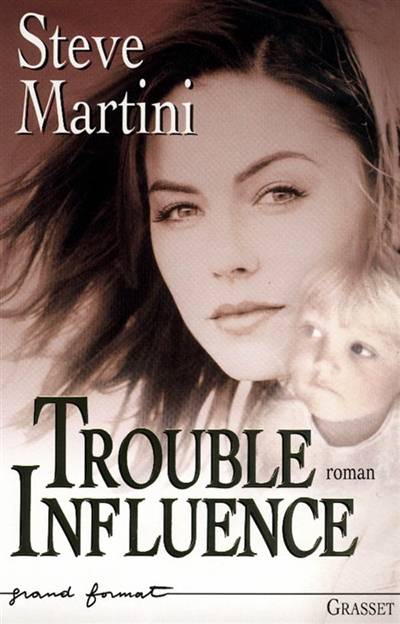 Trouble influence | Steve Martini, Marie-Caroline Aubert