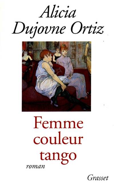 Femme couleur tango | Alicia Dujovne Ortiz, Françoise Rosset