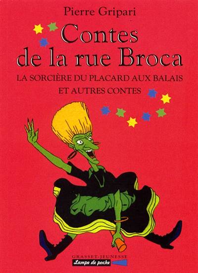 Les contes de la rue Broca. Vol. 1. La sorcière du placard aux balais : et autres contes | Pierre Gripari