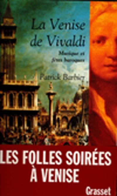 La Venise de Vivaldi : musique et fêtes baroques | Patrick Barbier