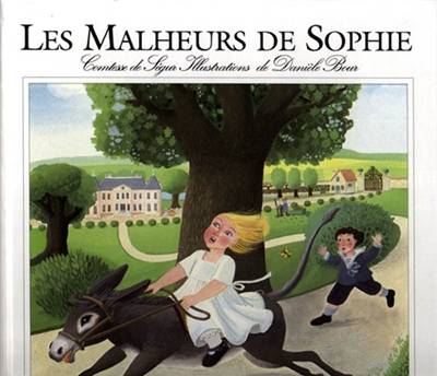 Les malheurs de Sophie | Sophie de Ségur, Danièle Bour