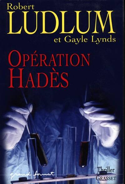 Réseau bouclier. Vol. 2001. Opération Hadès | Robert Ludlum, Gayle Lynds, Marie-Lise Hieaux-Heitzmann