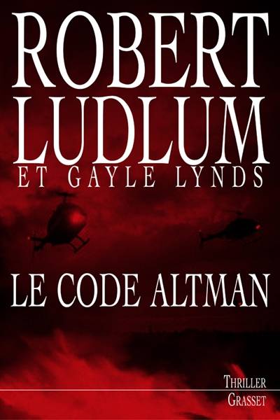 Réseau bouclier. Vol. 2005. Le code Altman | Robert Ludlum, Gayle Lynds, Renaud Morin