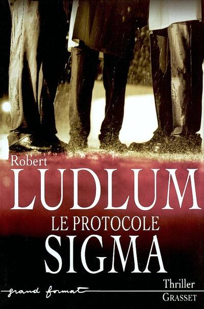 Le protocole Sigma | Robert Ludlum, Florianne Vidal