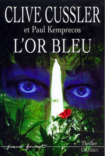 L'or bleu : un roman tiré des dossiers de la NUMA | Clive Cussler, Paul Kemprecos, Florianne Vidal