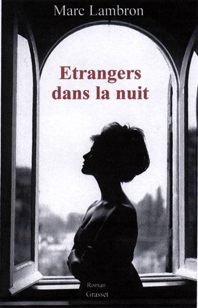 Etrangers dans la nuit | Marc Lambron