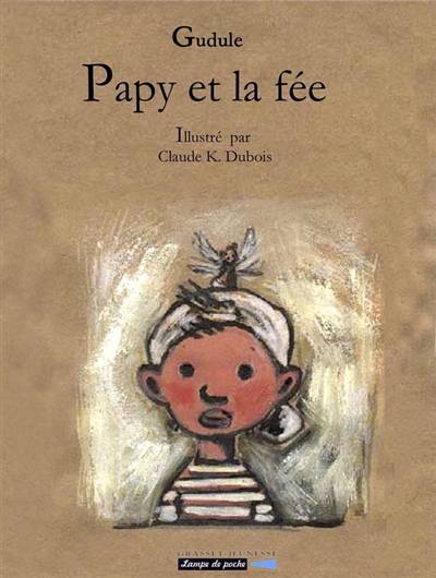 Papy et la fée | Gudule, Claude K. Dubois