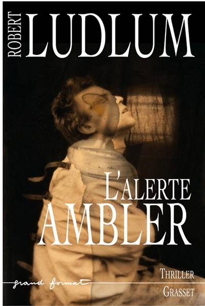 L'alerte Ambler | Robert Ludlum, Renaud Morin