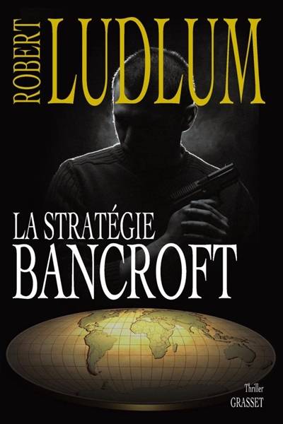 La stratégie Bancroft | Robert Ludlum, Dominique Letellier