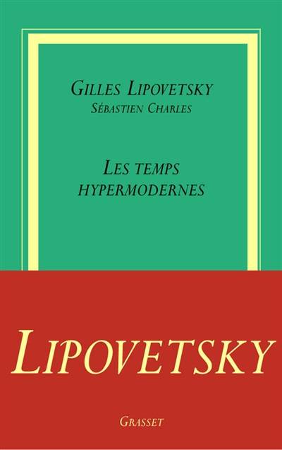 Les temps hypermodernes | Gilles Lipovetsky, Sébastien Charles