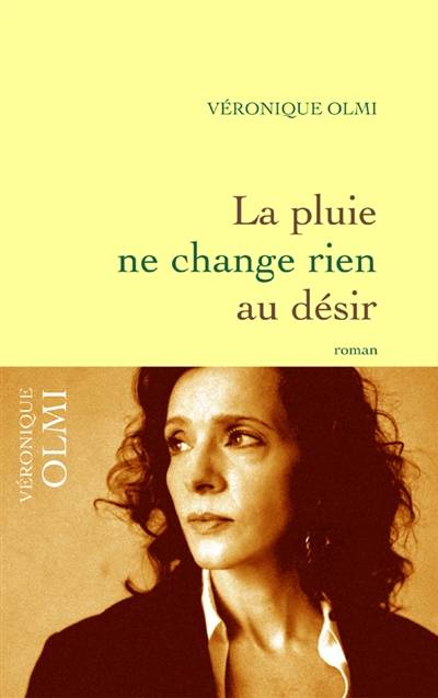 La pluie ne change rien au désir | Véronique Olmi