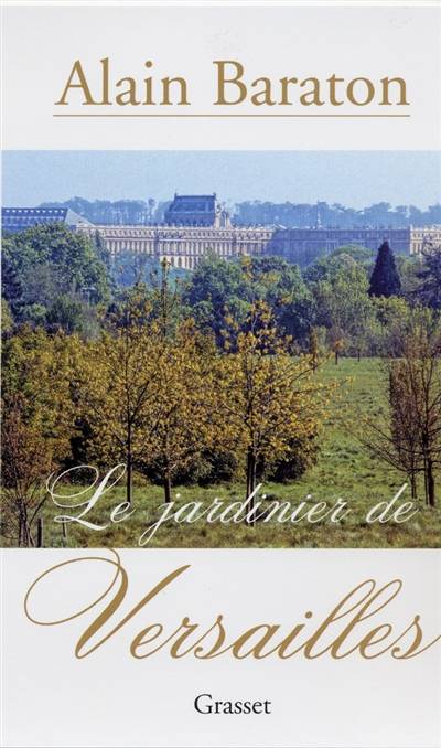 Le jardinier de Versailles | Alain Baraton