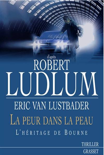 La peur dans la peau : l'héritage de Bourne | Eric Lustbader, Robert Ludlum, Florianne Vidal