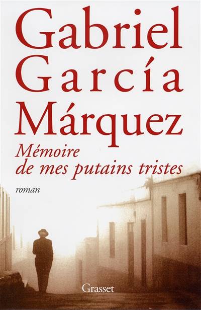 Mémoire de mes putains tristes | Gabriel Garcia Marquez, Annie Morvan