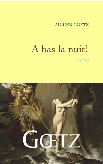 A bas la nuit ! | Adrien Goetz