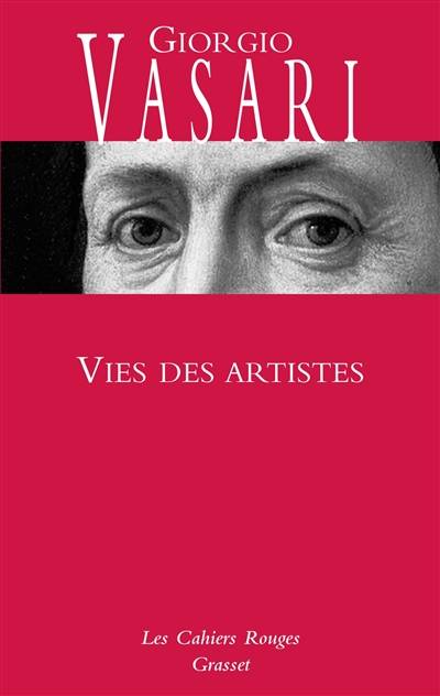 Vies des artistes : vies des plus excellents peintres, sculpteurs et architectes | Giorgio Vasari, Véronique Gerard-Powell, Léopold Leclanché, Charles Weiss