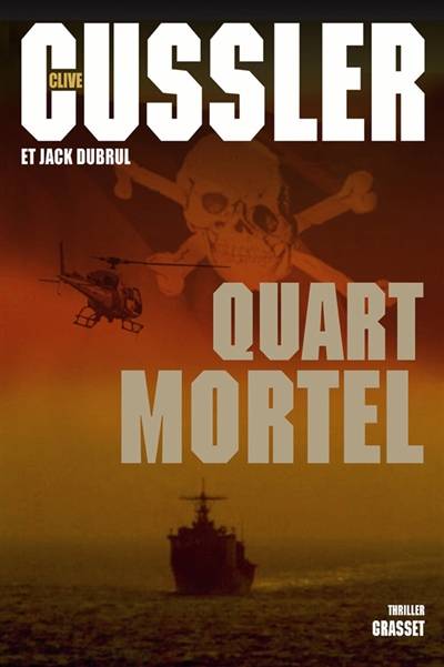 Quart mortel | Clive Cussler, Jack B. Du Brul, Luc de Rancourt