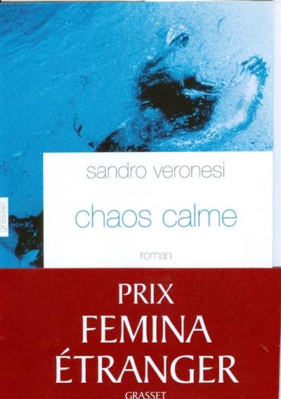 Chaos calme | Sandro Veronesi, Dominique Vittoz