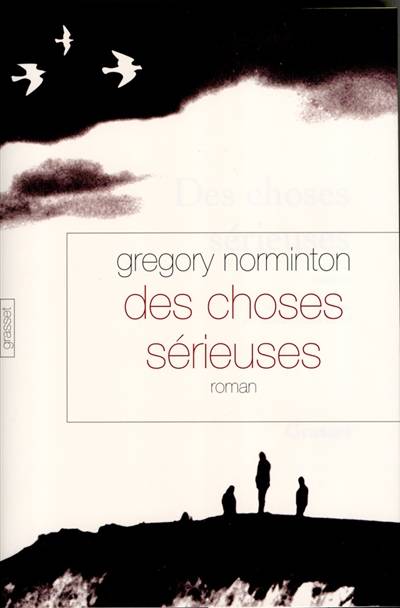 Des choses sérieuses | Greg Norminton, Marie-France Girod