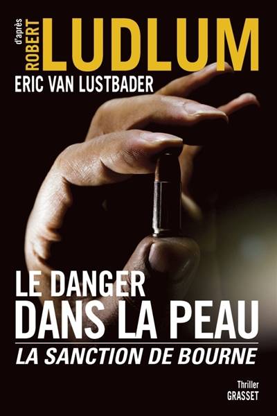 Le danger dans la peau : la sanction de Bourne | Eric Lustbader, Robert Ludlum, Marie Dupont