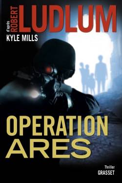 Opération Arès | Kyle Mills, Robert Ludlum, Florianne Vidal