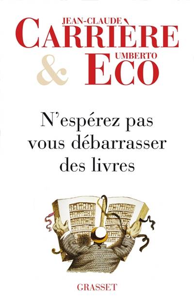 N'espérez pas vous débarrasser des livres | Jean-Claude Carrière, Umberto Eco, Jean-Philippe de Tonnac