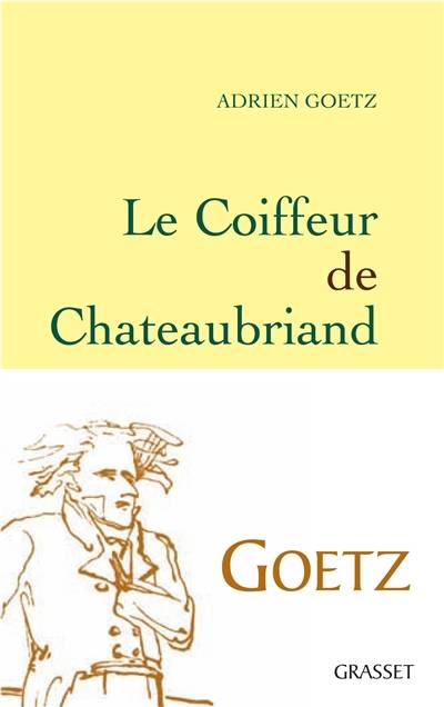 Le coiffeur de Chateaubriand | Adrien Goetz