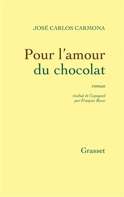 Pour l'amour du chocolat | José Carlos Carmona, François Rosso