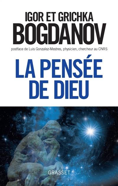 La pensée de Dieu | Igor Bogdanoff, Grichka Bogdanoff, Luis Gonzalez-Mestres