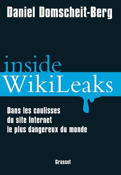 Inside WikiLeaks : dans les coulisses du site Internet le plus dangereux du monde | Daniel Domscheit-Berg, Tina Klopp, Stéphanie Alglave, Cybèle Bouteiller, Myriam Gallot, Mathilde Régent