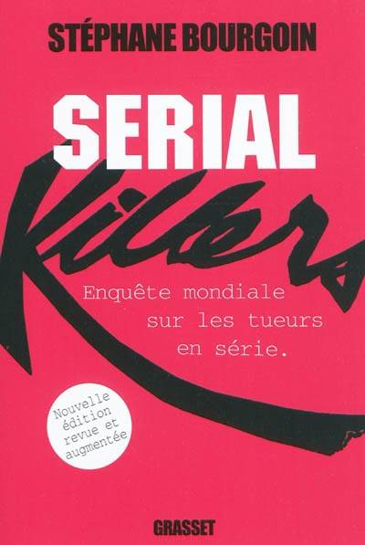 Serial killers : enquête mondiale sur les tueurs en série | Stéphane Bourgoin, Isabelle Longuet, Joël Vaillant