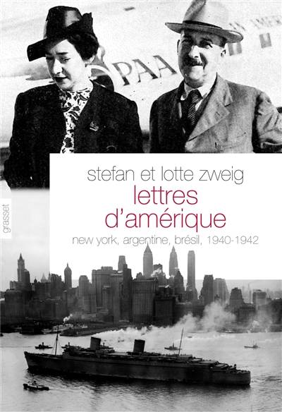 Lettres d'Amérique : New York, Argentine, Brésil, 1940-1942 | Stefan Zweig, Lotte Zweig, Darién J. Davis, Oliver Marshall, Darién J. Davis, Oliver Marshall, Adrienne Boutang, Baptiste Touverey