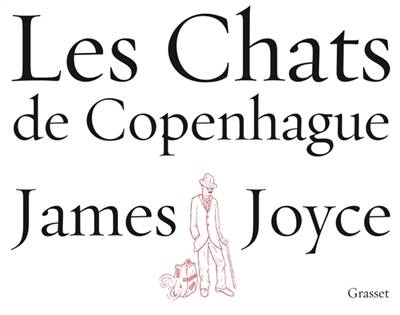 Les chats de Copenhague | James Joyce, Charles Dantzig, Casey Sorrow, Charles Dantzig