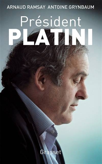 Président Platini | Antoine Grynbaum, Arnaud Ramsay